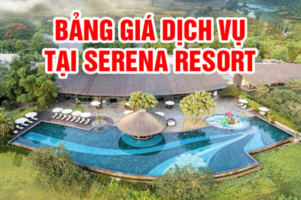 Bảng giá dịch vụ Serena Resort