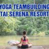 Yoga Teambuilding Serena Resort