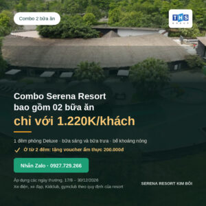 Combo Serena Resort bao gồm 02 bữa ăn chỉ với 1.220K/Khách?
